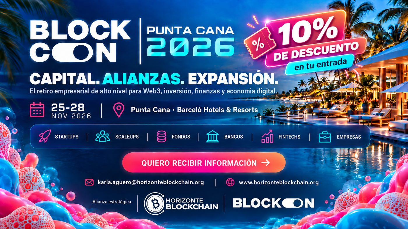 BLOCKCON Punta Cana 2026 · 25 al 28 de noviembre · Barceló Hotels & Resorts · 10% de descuento con el código HORIZONTE